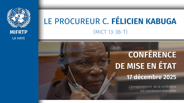 L’Enregistrement de la Conférence de Mise en État dans l’Affaire Kabuga est Désormais Disponible